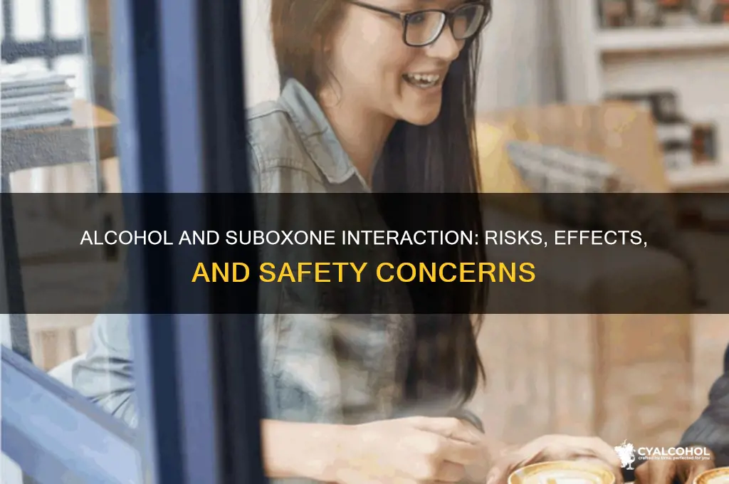 does alcohol intensify suboxone