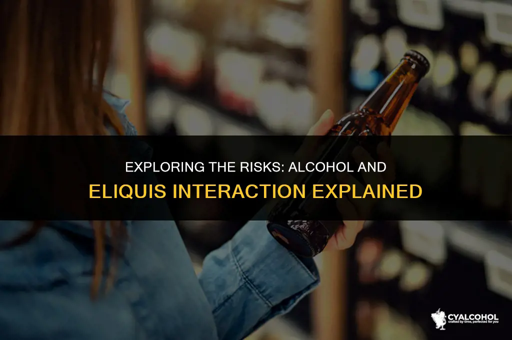 does alcohol interact with eliquis