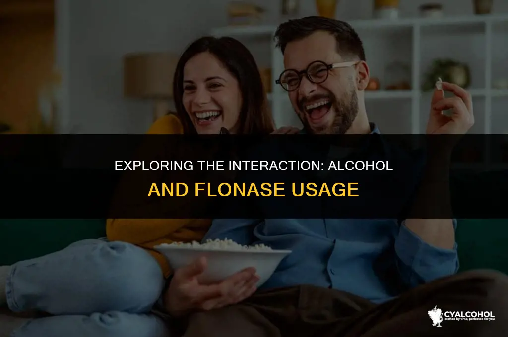 does alcohol interact with flonase