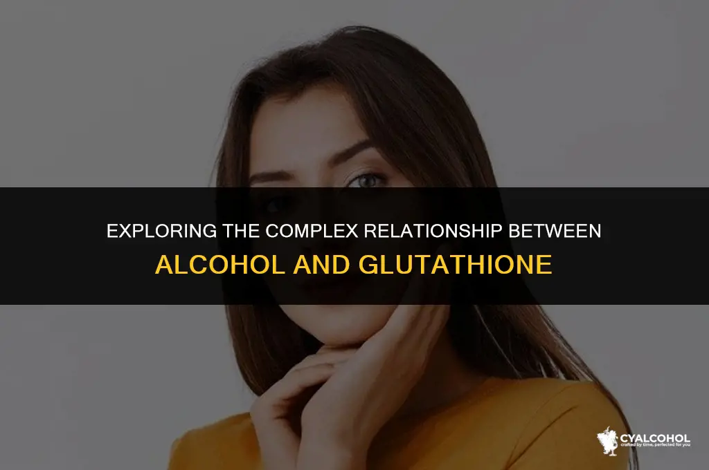 does alcohol interact with glutathione