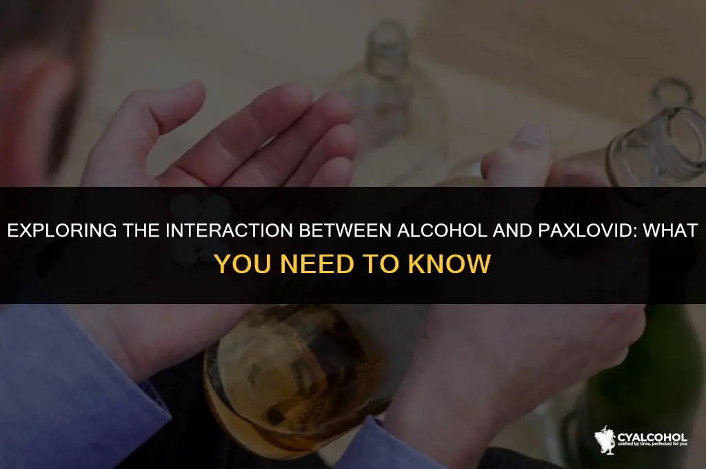 does alcohol interact with paxlovid