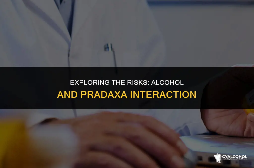 does alcohol interact with pradaxa