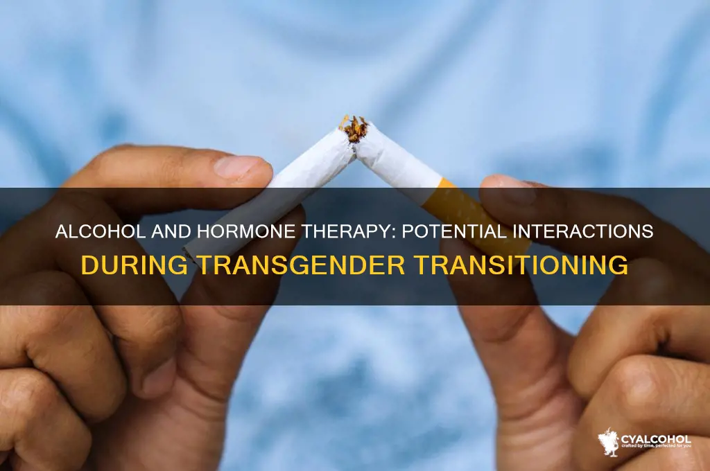 does alcohol interact with t transitioning