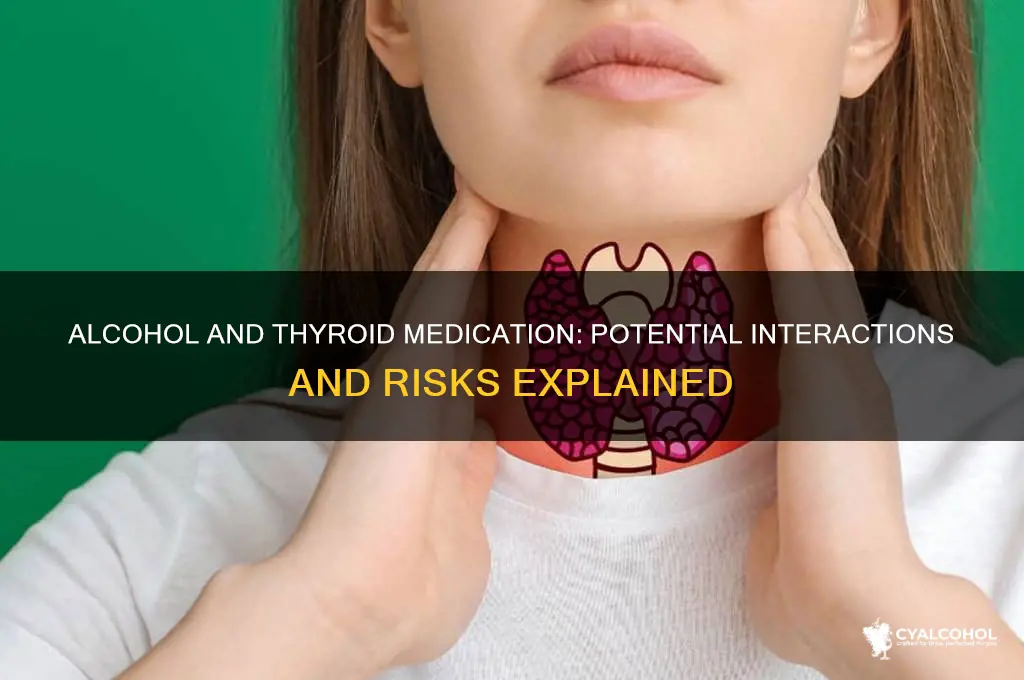 does alcohol interact with thyroid medication
