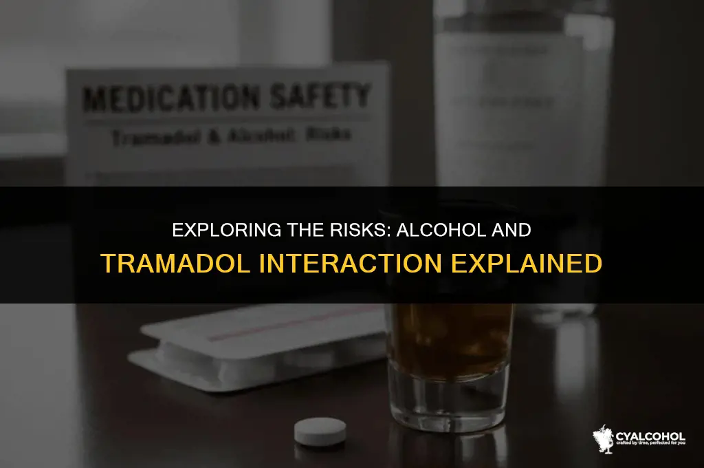 does alcohol interact with tramadol