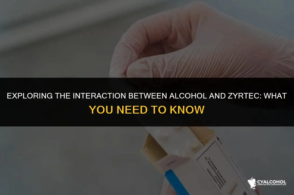 does alcohol interact with zyrtec