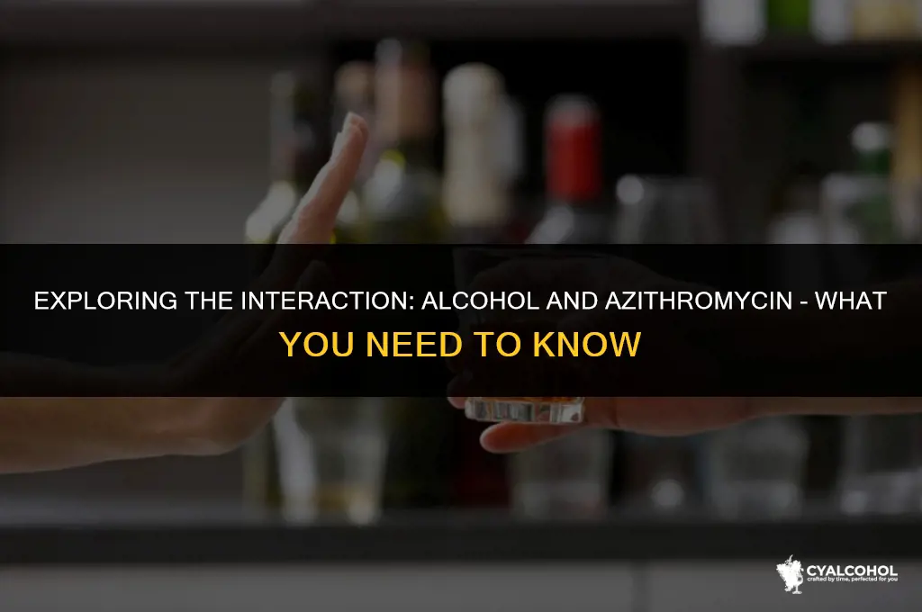 does alcohol interfere with azithromycin