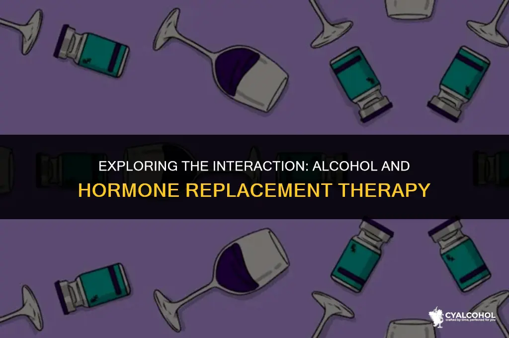 does alcohol interfere with hrt