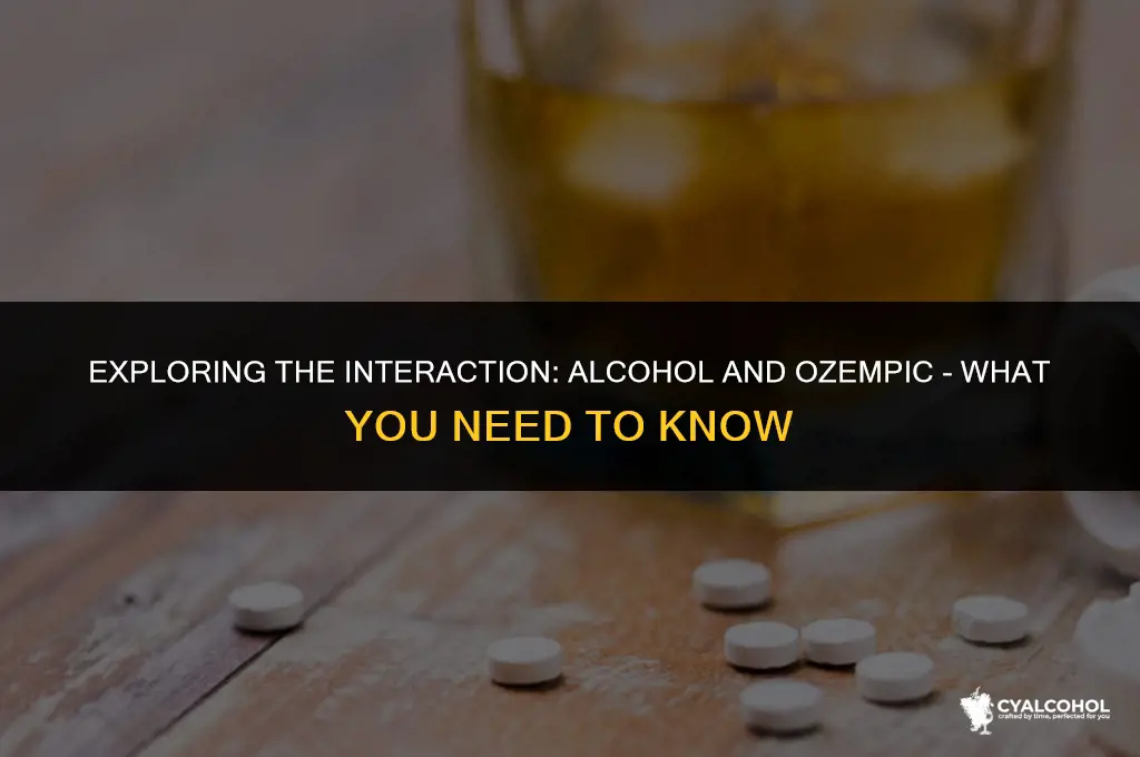 does alcohol interfere with ozempic