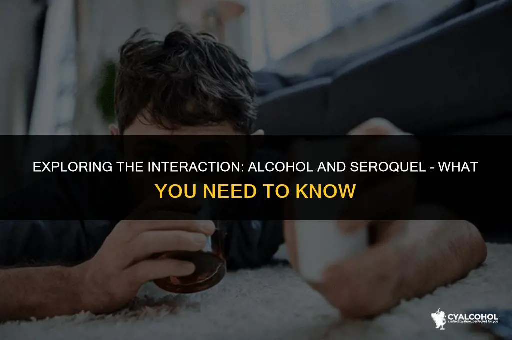 does alcohol interfere with seroquel