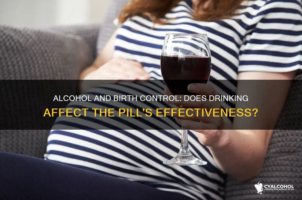 does alcohol interfere with the pill