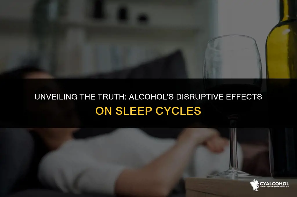 does alcohol interrupt sleep cycle
