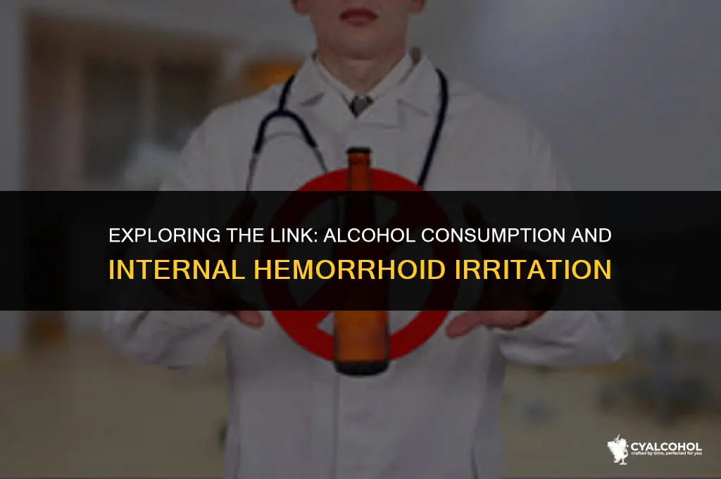 does alcohol irritate internal hemorrhoids