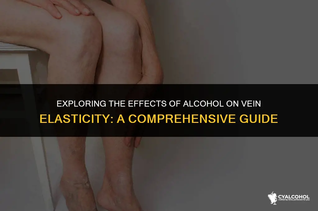 does alcohol keep veins elastic