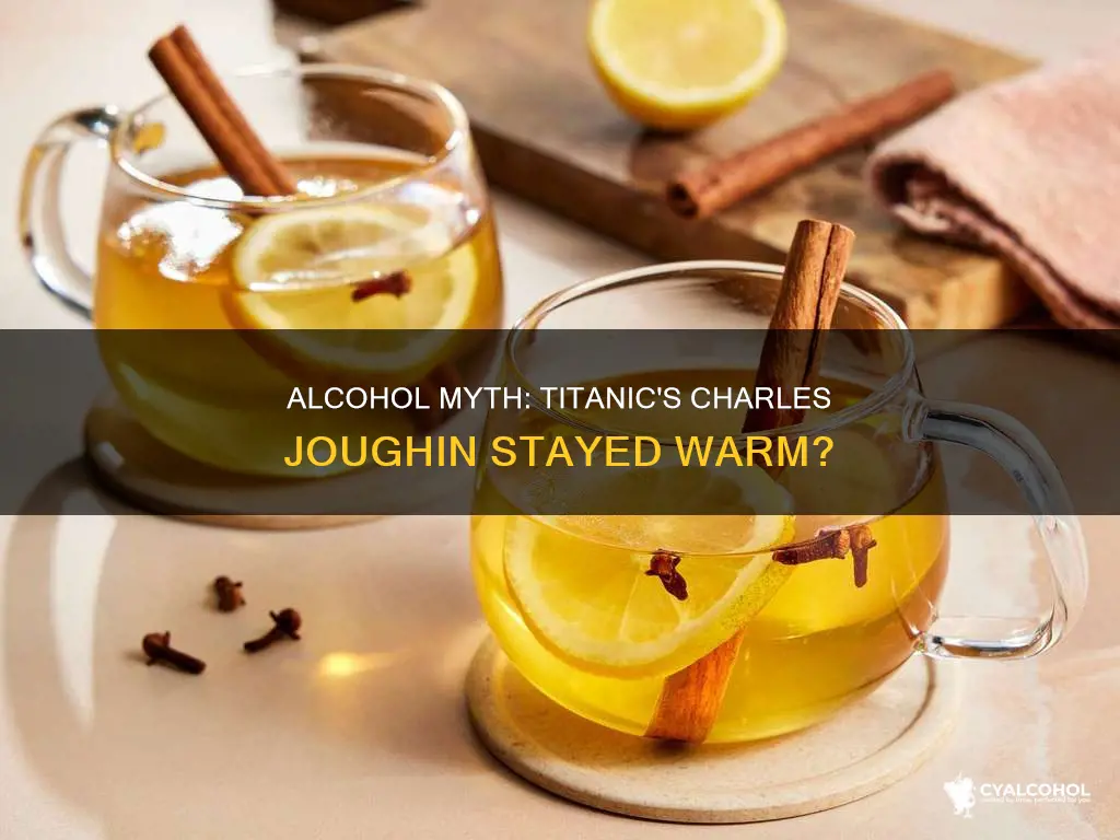 does alcohol keep you warm in water titanic charles joughin