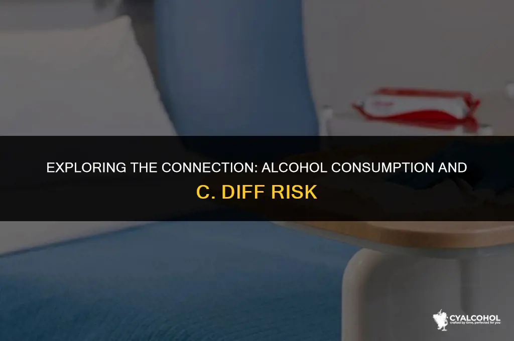 does alcohol kiss c diff
