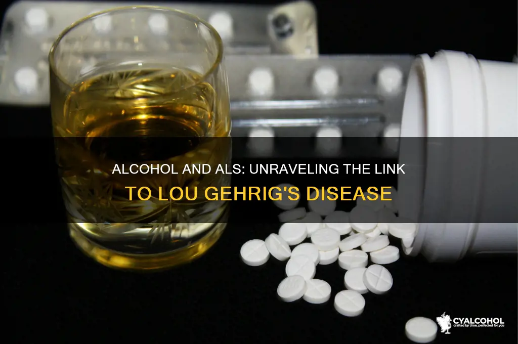 does alcohol lead to lou gehrig