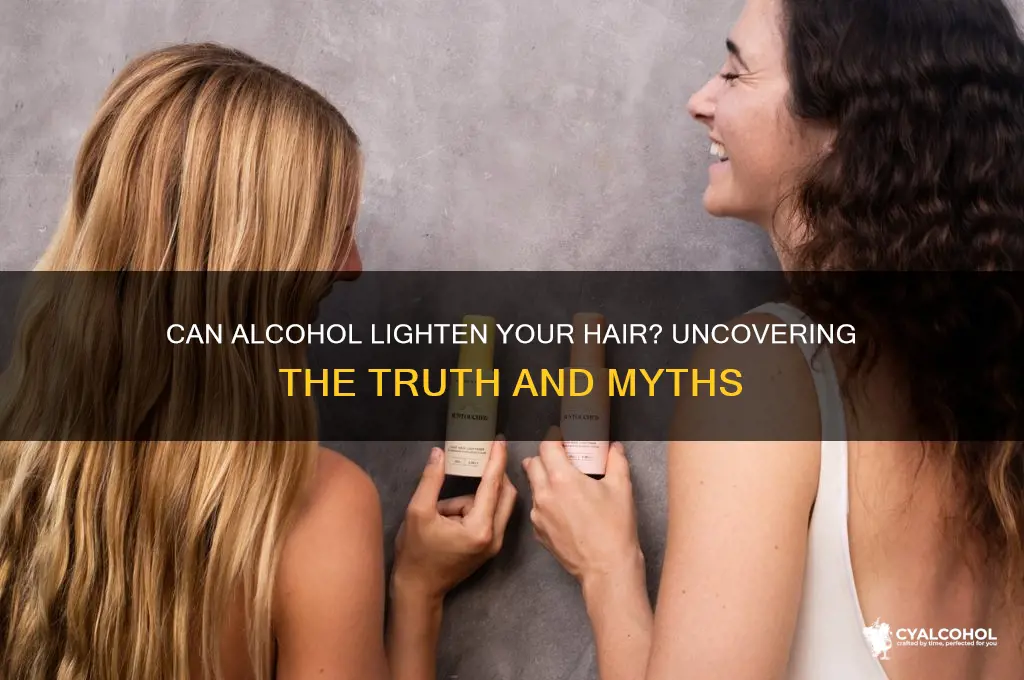 does alcohol lighten hair
