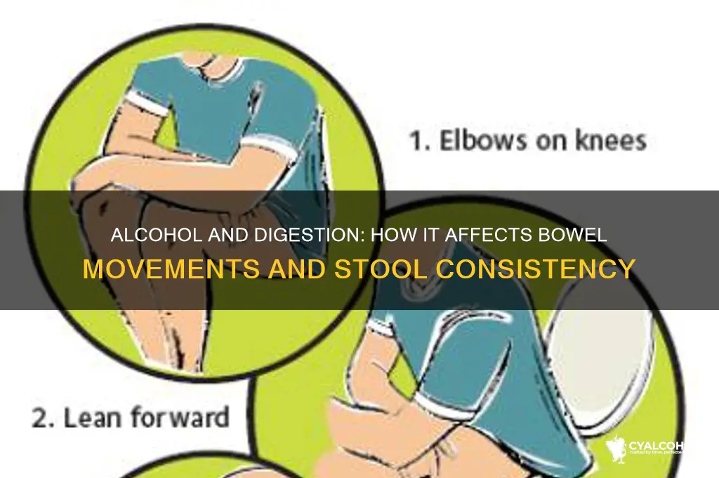 does alcohol loosen stools