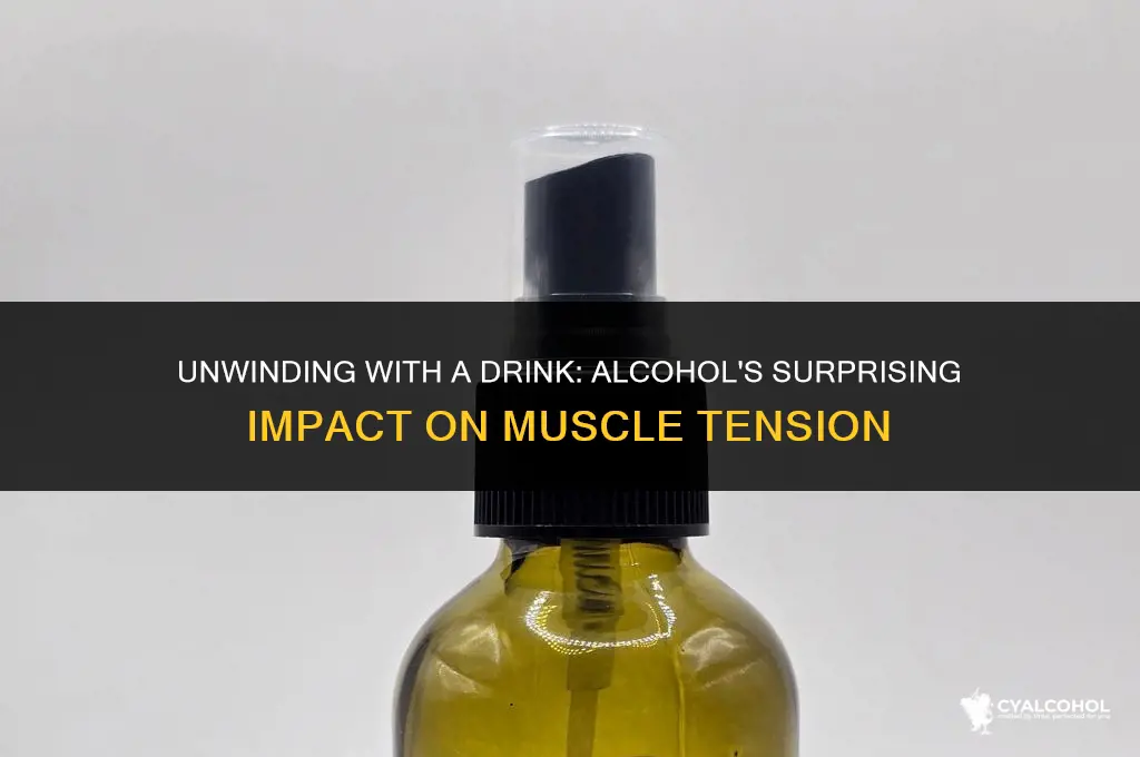 does alcohol loosen tight muscles