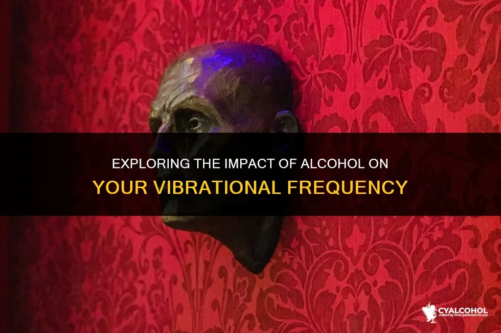 does alcohol lower your frequency