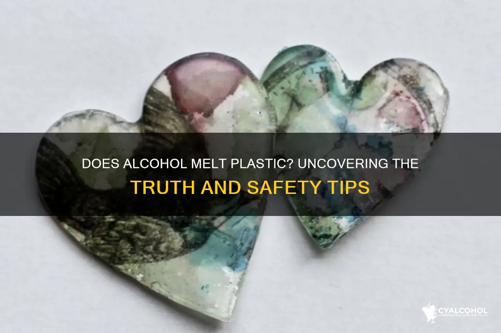 does alcohol melt plastic