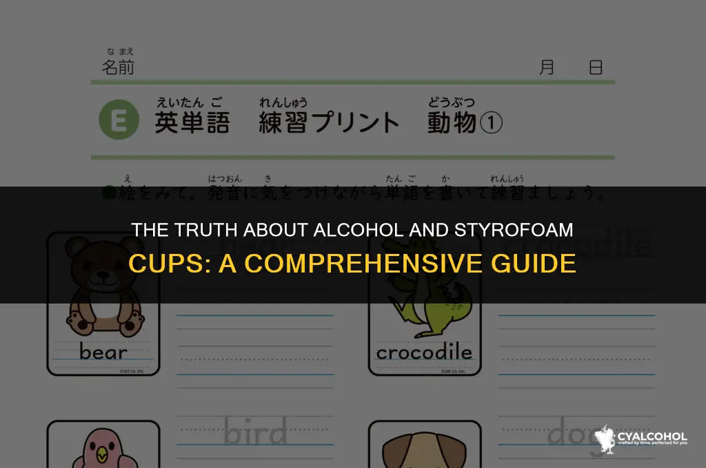 does alcohol melt styrofoam cups