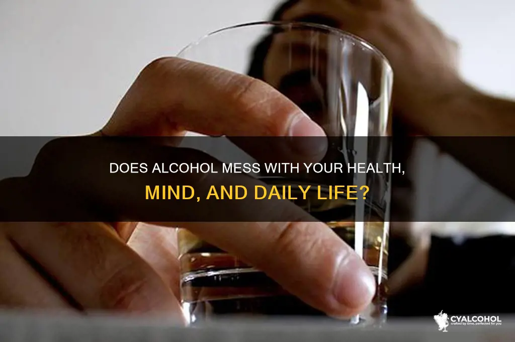 does alcohol mess