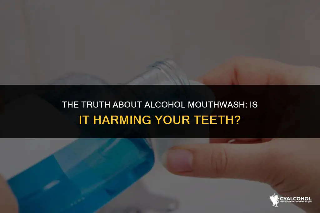does alcohol mouthwash damage teeth