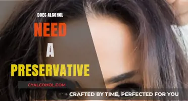 Unveiling the Truth: Does Alcohol Really Need a Preservative?