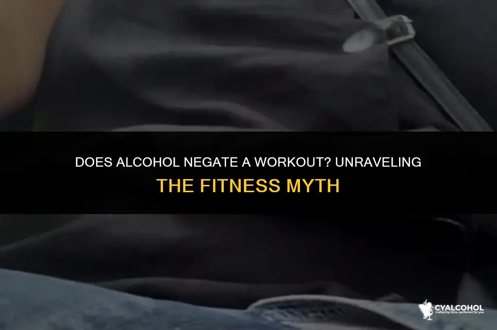 does alcohol negate a workout