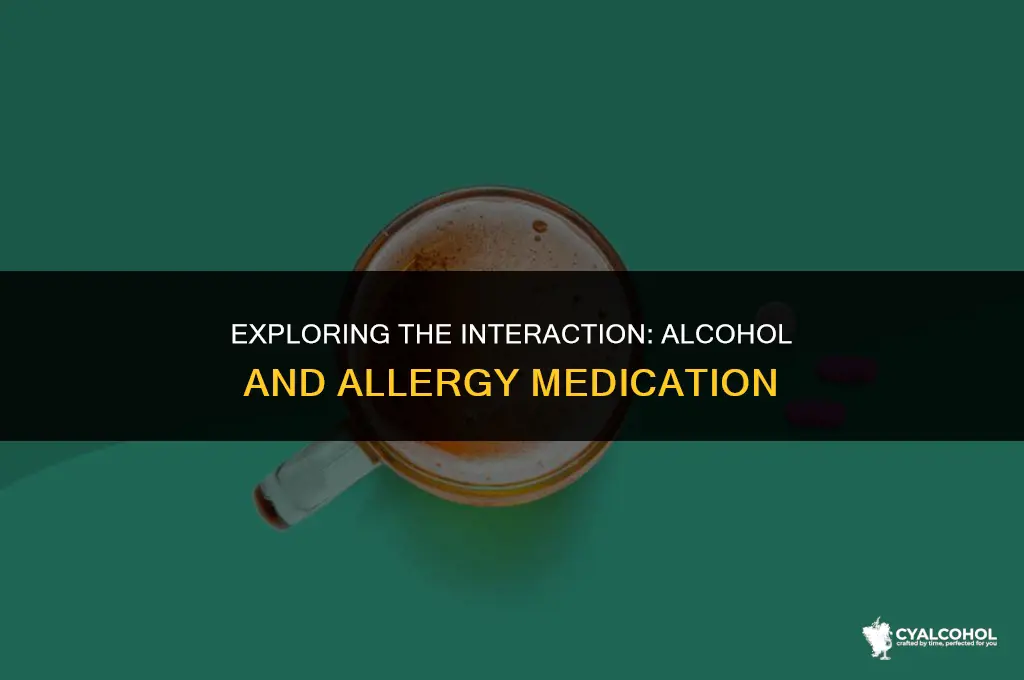 does alcohol nullify allergy pills