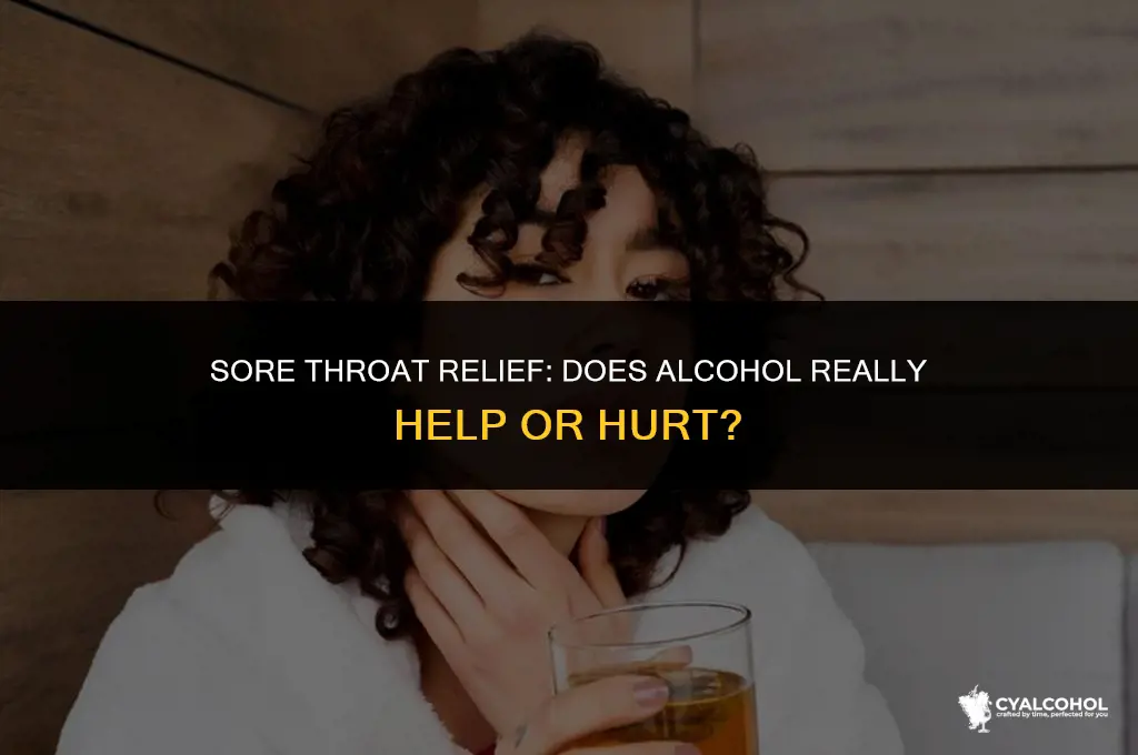does alcohol numb sore throat