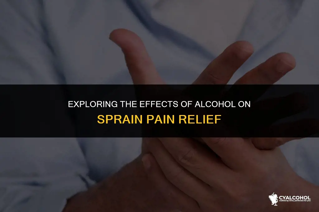 does alcohol numb sprain pain