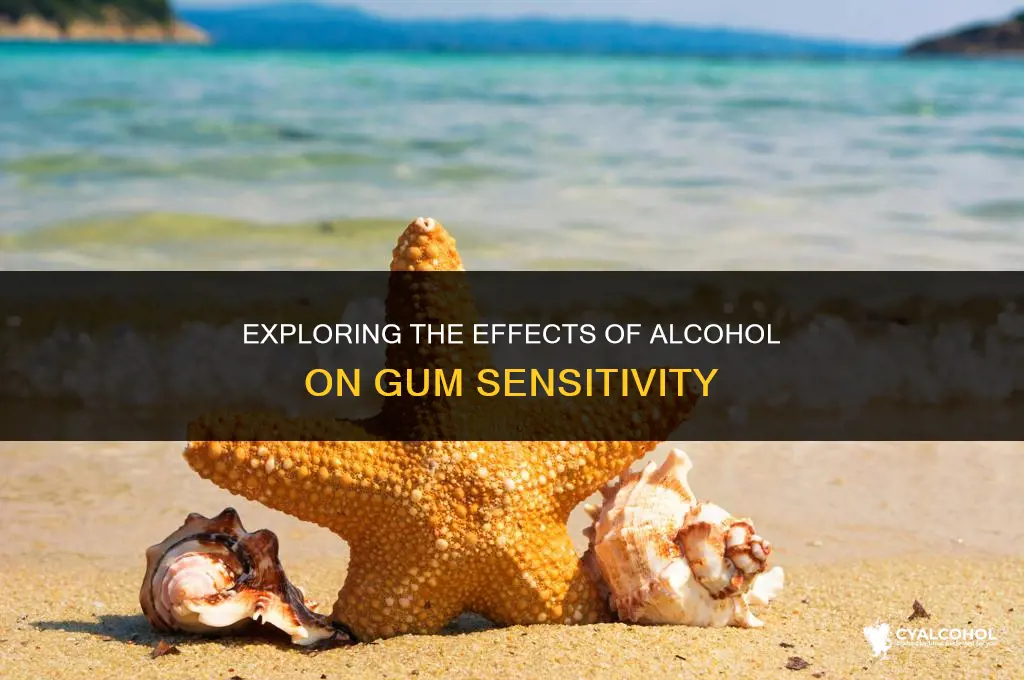 does alcohol numb your gums