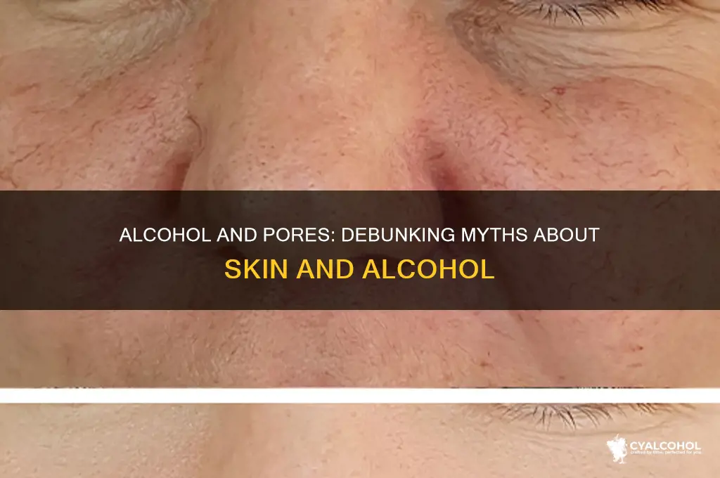 does alcohol open pores