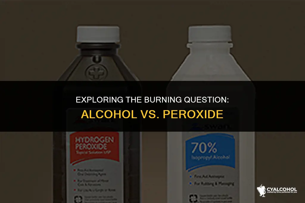 does alcohol or peroxide burn