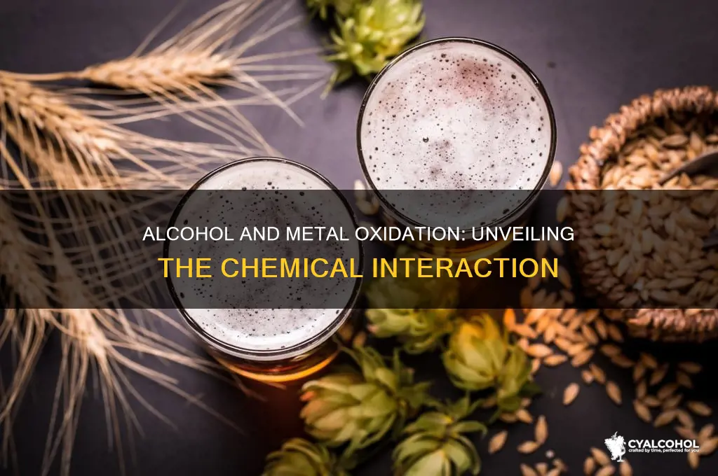 does alcohol oxidize metal