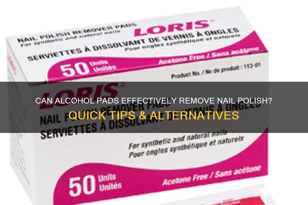 does alcohol pads remove nail polish