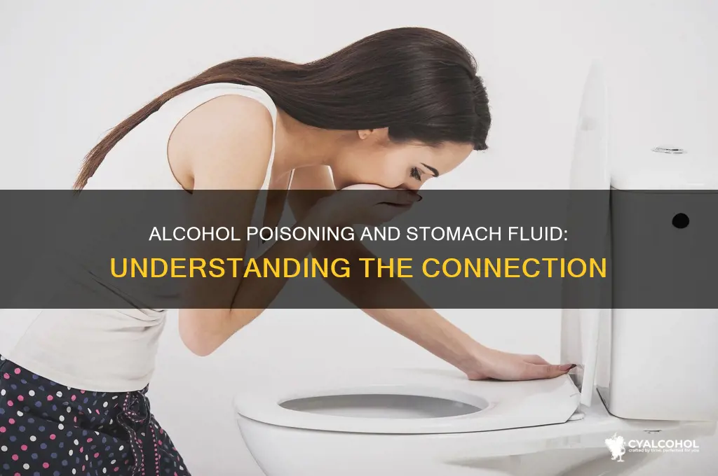 does alcohol poisening put fluid on your stomach