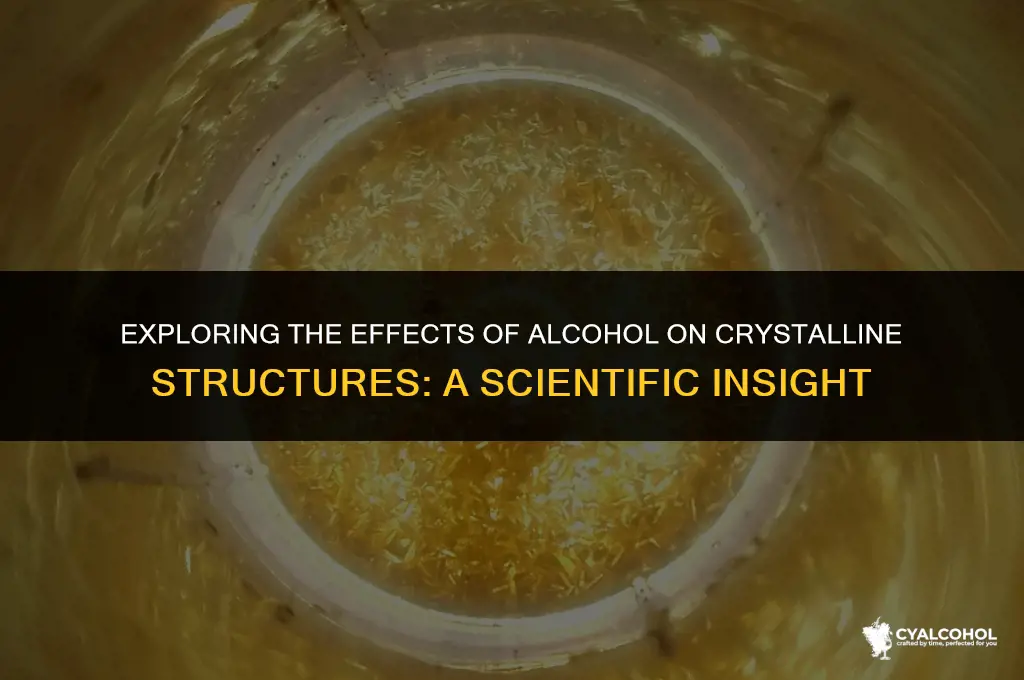 does alcohol preserve crystalline structure