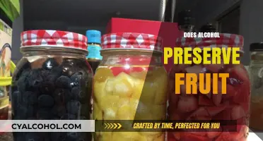 Alcohol as a Fruit Preserver: Myth or Effective Technique?