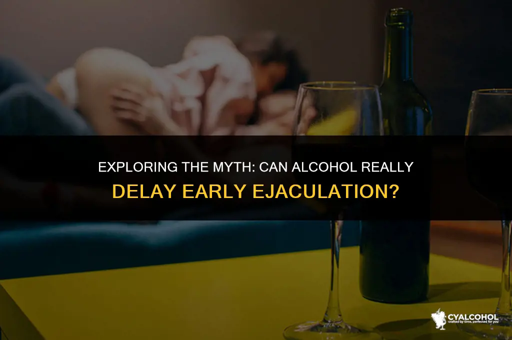 does alcohol prevent early ejaculation