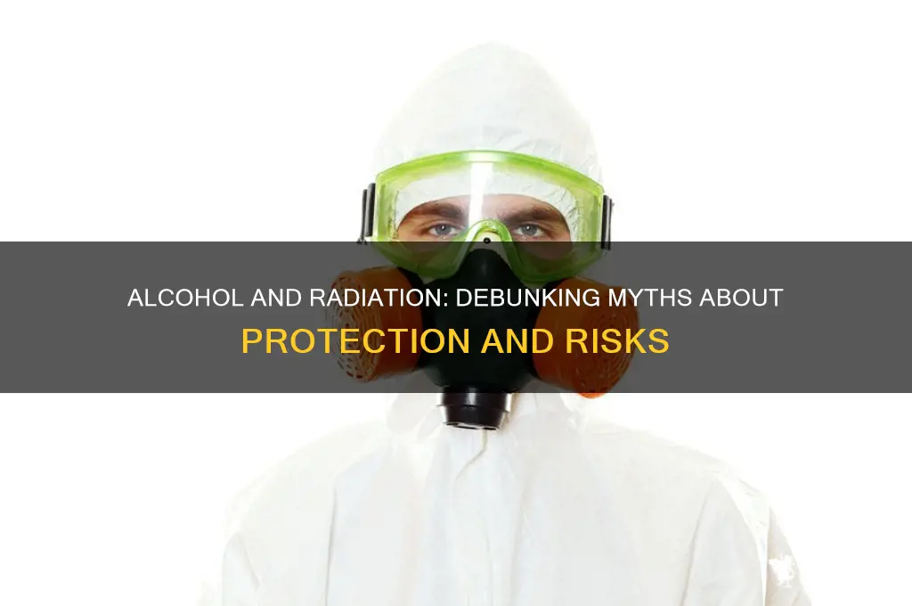 does alcohol prevent radiation