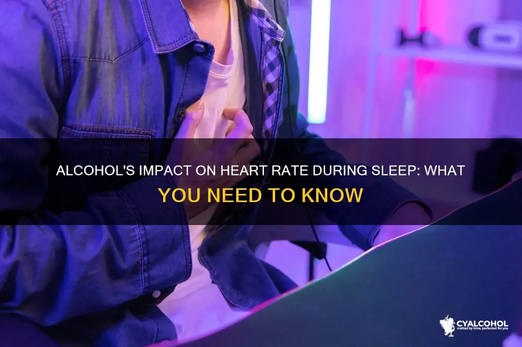 does alcohol raise your heart rate while sleeping
