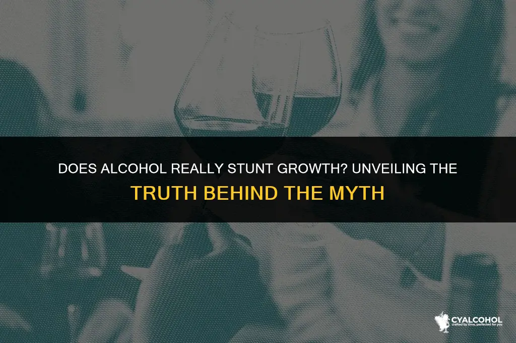 does alcohol really stunt growth