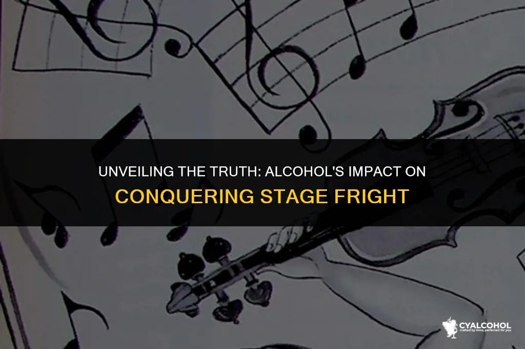 does alcohol reduce stage fright