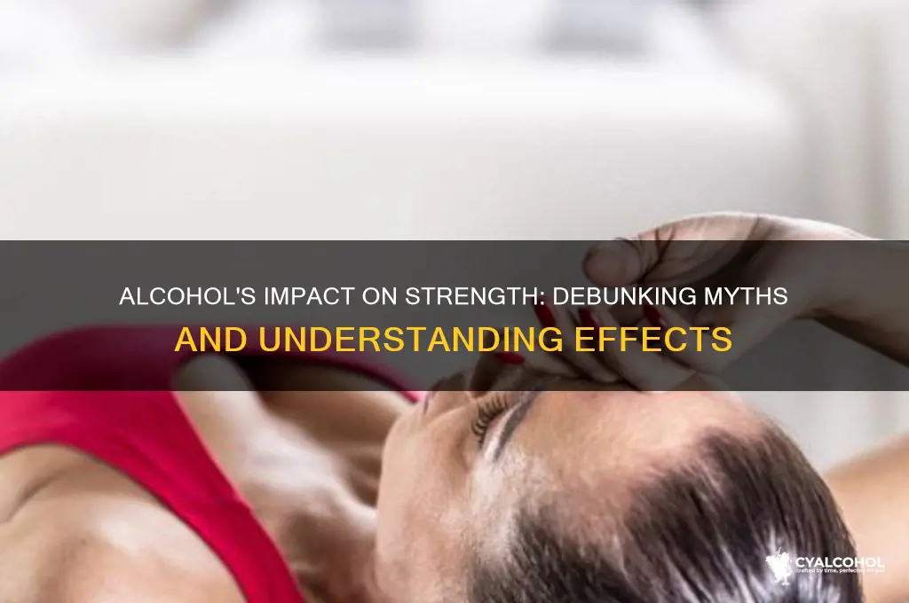 does alcohol reduce strength
