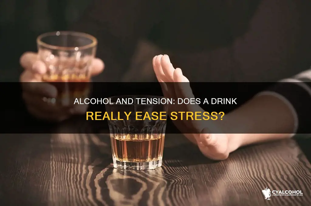 does alcohol reduce tension