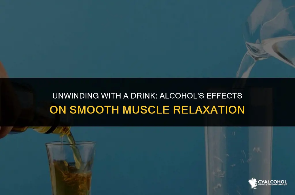 does alcohol relax smooth muscle